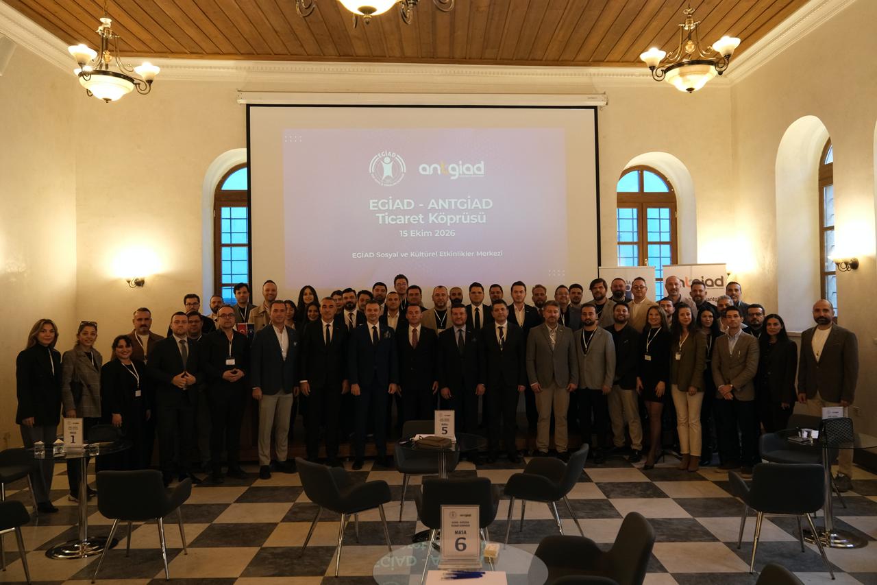 EGİAD ve ANTGİAD Ticaret Köprüsü kurdu